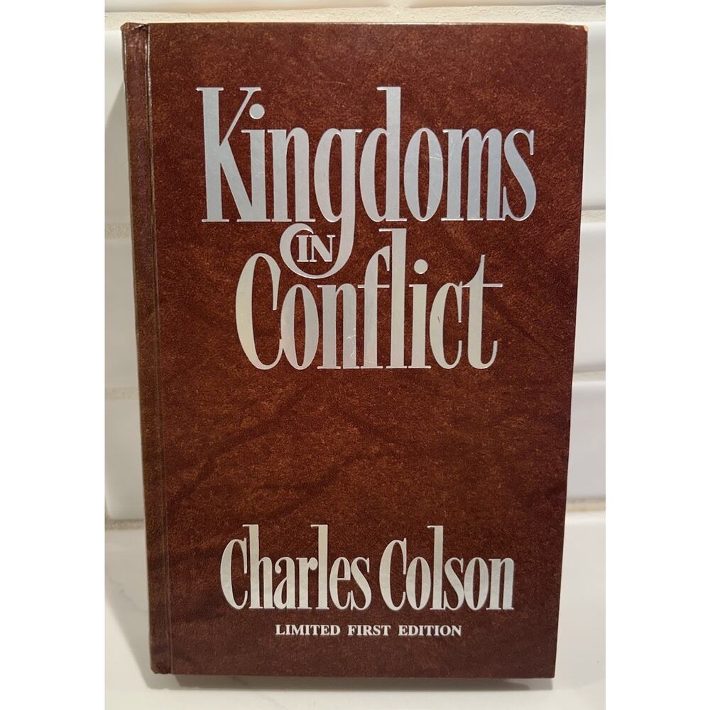 1987 Kingdoms In Conflict Politics Power Pulpit Charles Colson‎ 1st Ed. Signed
